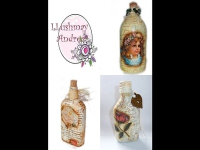 DIY: Recicla, decora, obsequia botellas de vidrio decoradas- Llushmay andrea