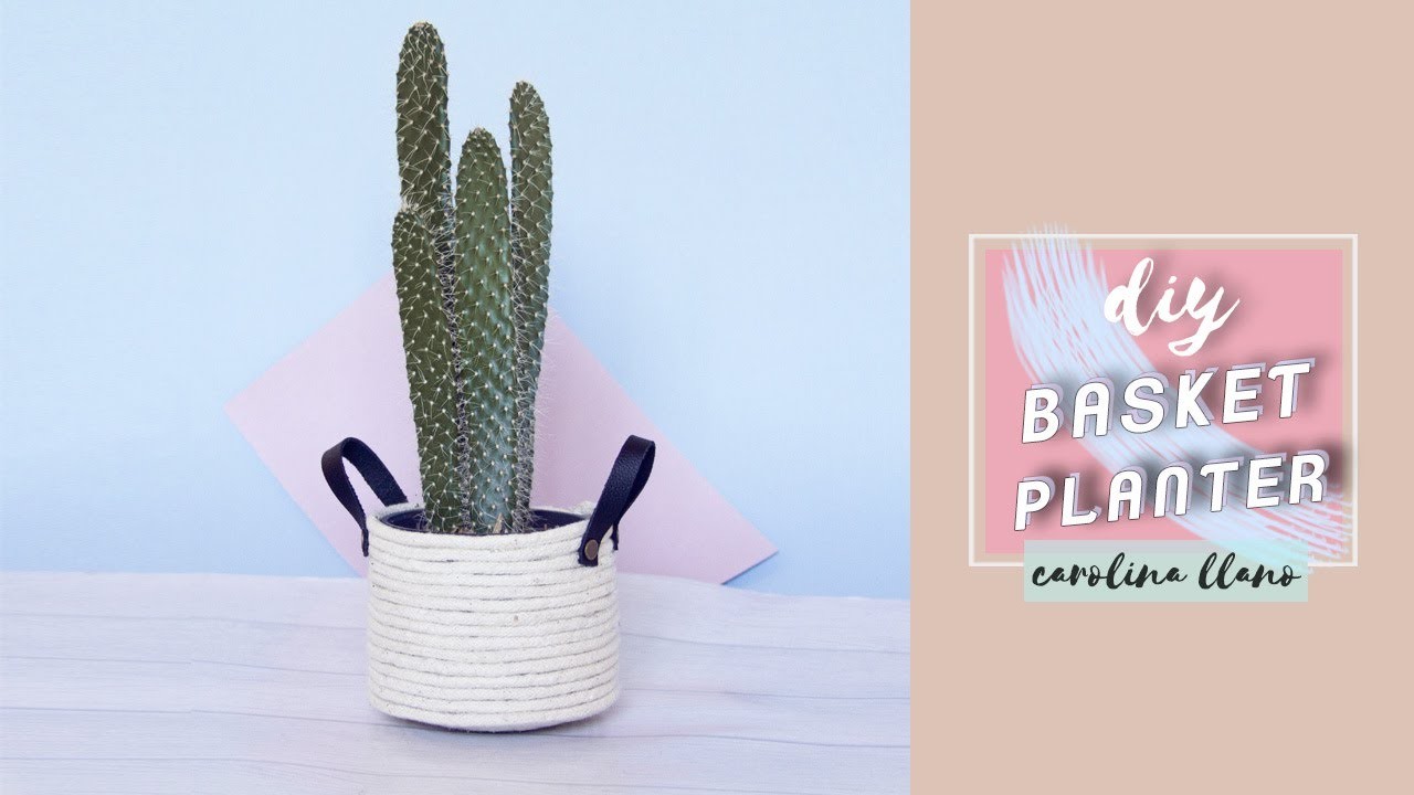 DIY Basket Planter - canasta para matera #tutorial | Carolina Llano