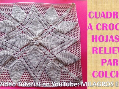 PARTE 1 Cuadrado a crochet HOJAS EN RELIEVES para colchas y cojines paso a paso en video tutorial