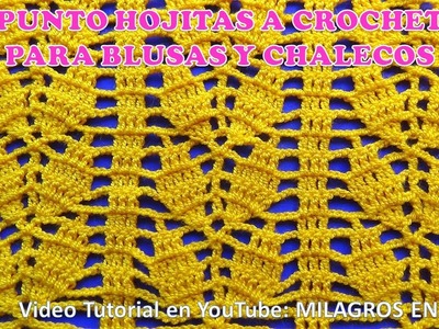 Punto a crochet HOJITAS paso a paso en video tutorial para BLUSAS Y CHALECOS