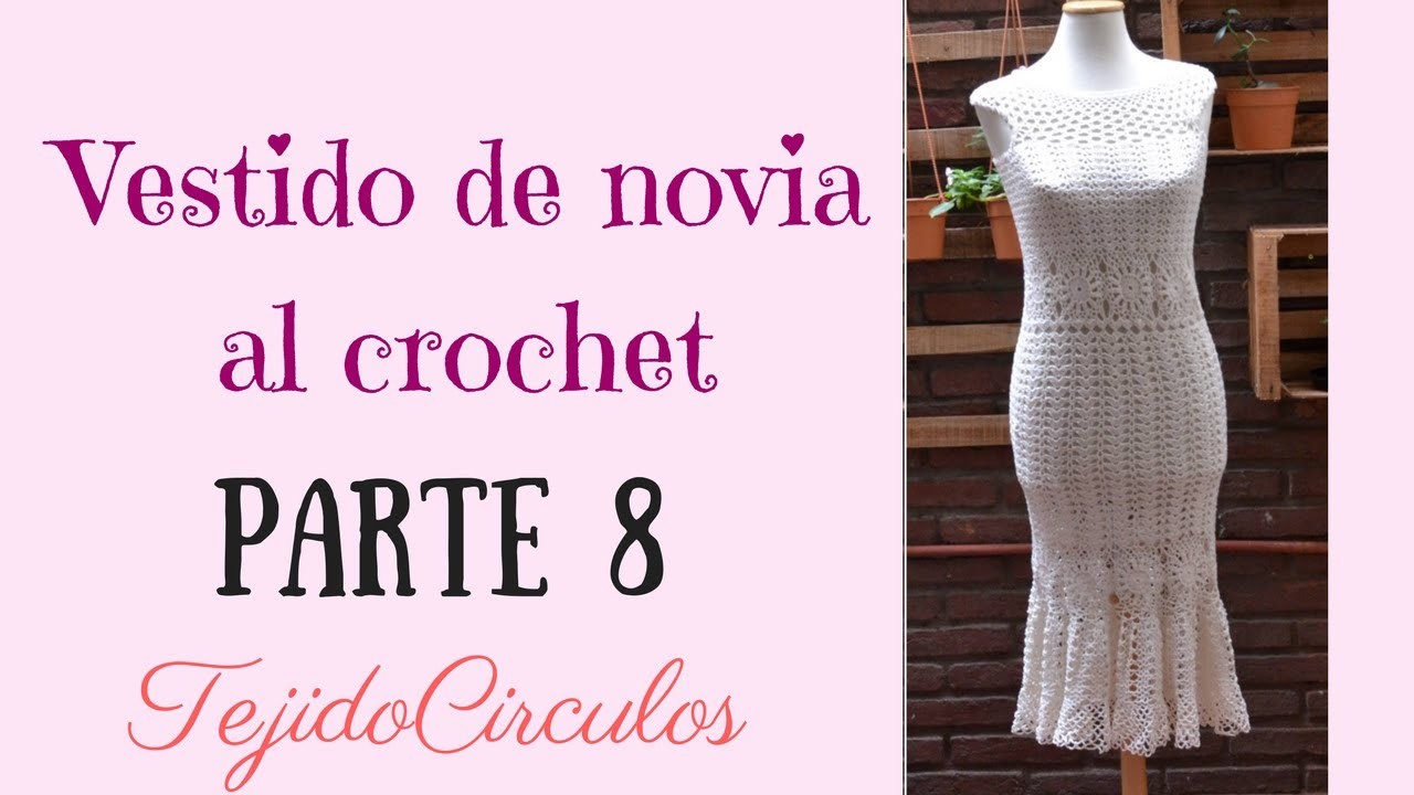Vestido de novia "Sirena" tejido al crochet. Parte 8: final. Tejidos Circulos