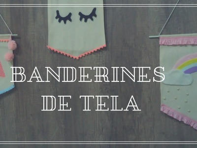 BANDERINES DE TELA ♥ DIY ♥