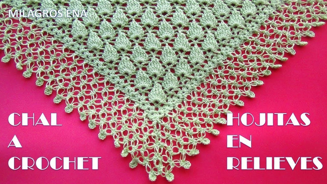 Chal triangular a crochet HOJAS PEQUEÑAS EN RELIEVES paso a paso en video tutorial