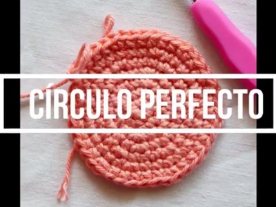 Clase Básica 5 -  Círculo perfecto a crochet  (Curso para principiantes) - Paso a paso -