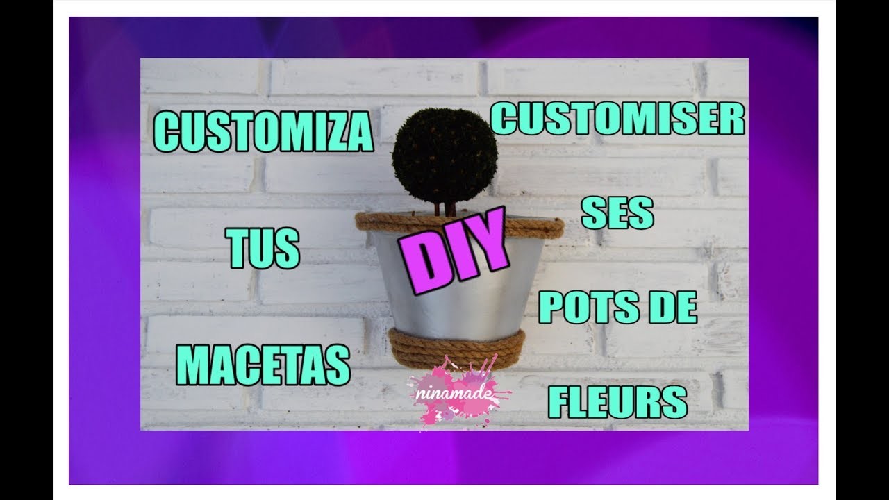 DIY. Customiza Tus Macetas. Customiser Ses Pots De Fleurs.Customize Your Pots.