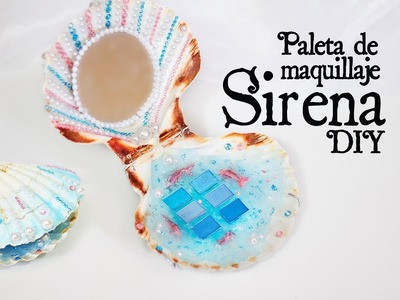Manualidades con conchas de mar - PALETA DE MAQUILLAJE de SIRENA  - DIY Verano