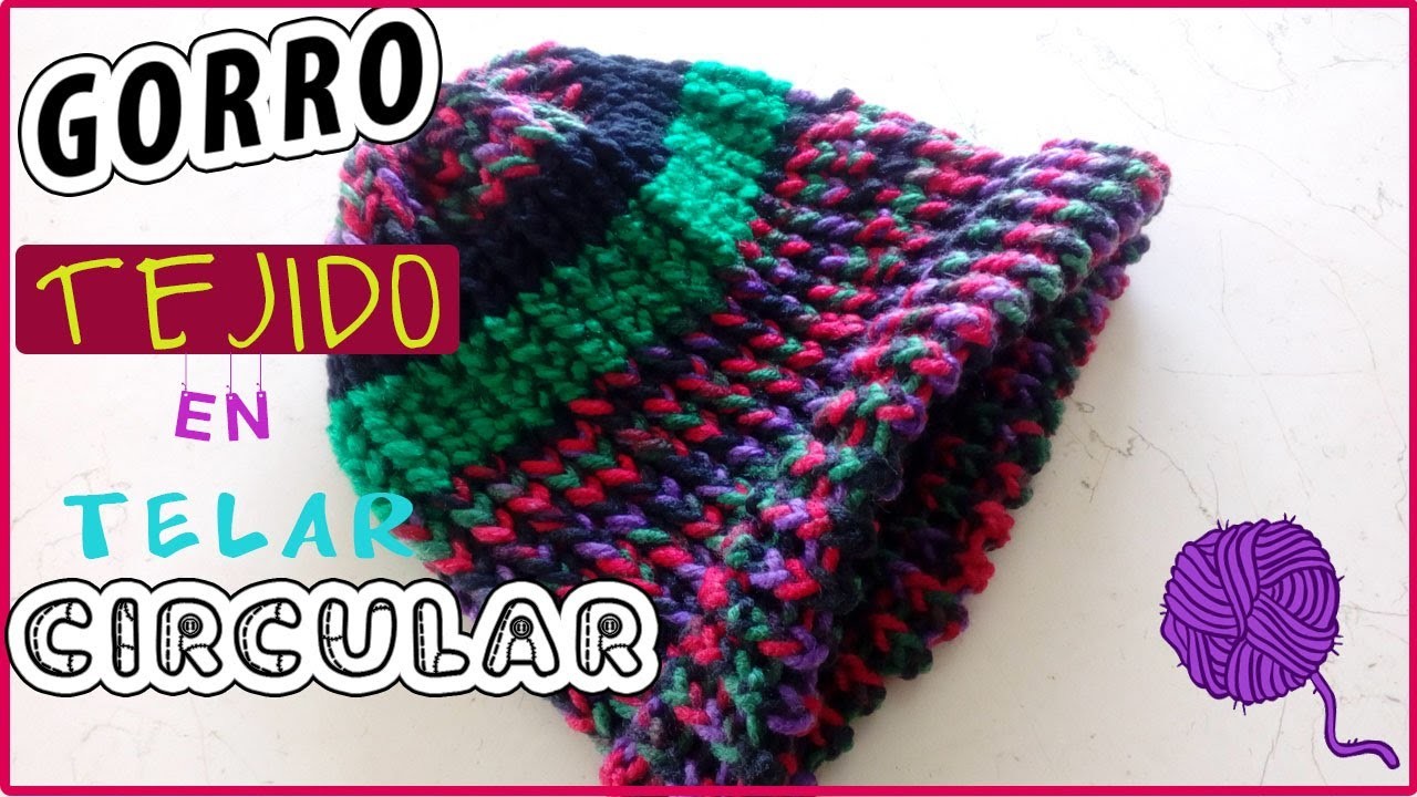 Como hacer un gorrito tejido con telar circular