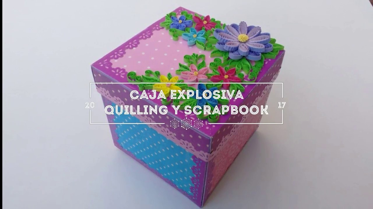 Caja Explosiva Quilling y Scrapbook