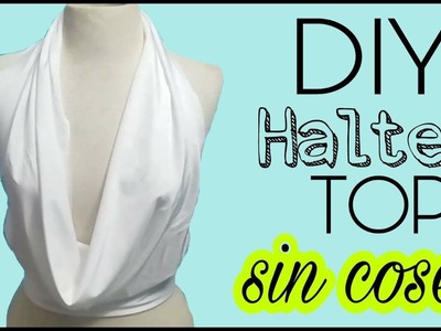 DIY HALTER TOP.  sin coser. blusa halter | Katirya Rodriguez