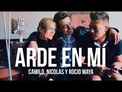 Arde En Mi - Evan Craft (Camilo, Nicolas & Rocio Maya Cover)