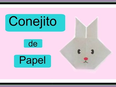 CARITA CONEJO DE PAPEL* ORIGAMI FÁCIL* PAPIROFLEXIA
