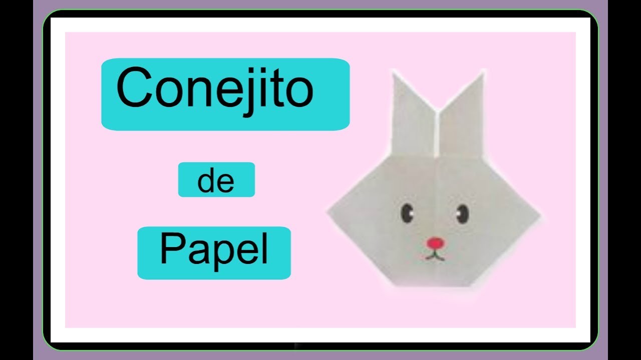 CARITA CONEJO DE PAPEL* ORIGAMI FÁCIL* PAPIROFLEXIA