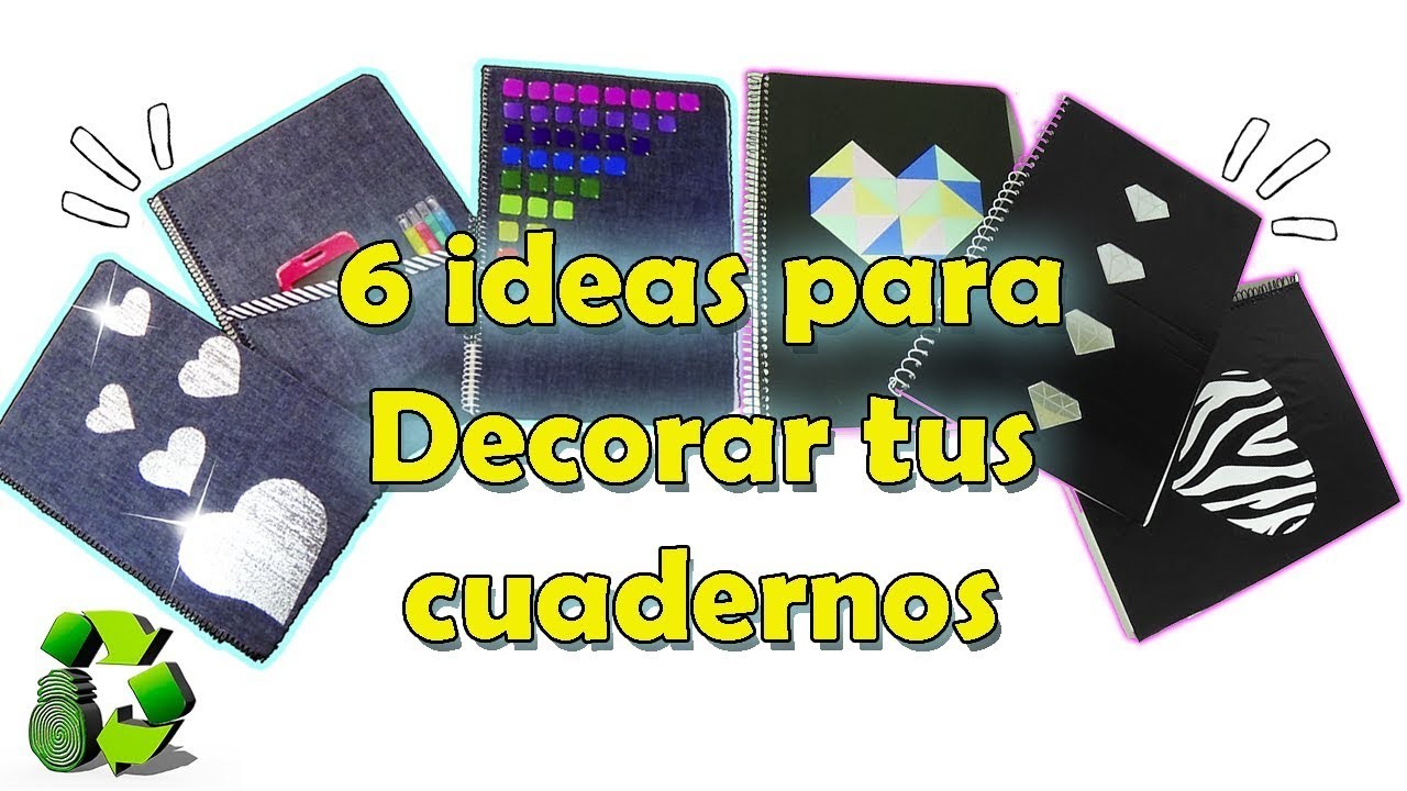 Decorate your notebooks - 6 Ideas Recycling - Ecobrisa DIY