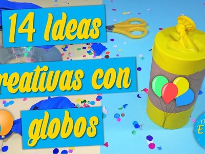 14 IDEAS CREATIVAS CON GLOBOS | LIFE HACKS