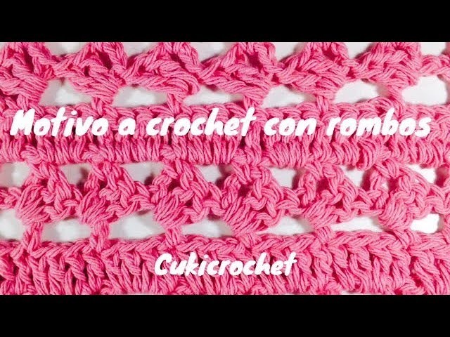 MOTIVO A CROCHET. GANCHILLO CON CON ROMBOS PASO A PASO. FÁCIL DE TEJER