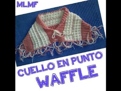 CUELLO EN PUNTO WAFFLE - Manualidades La Manita Feliz