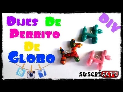 Perro de Globo Arcilla Polimerica | Fimo | Polymer Clay | Plastilina | Porcelana fria
