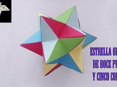 Como hacer una estrella de 5 colores y doce puntas tutorial origami figuras poliedricas