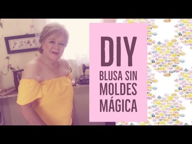 DIY - BLUSA SIN MOLDES MÁGICA. MAGIC BLOUSE WITHOUT MOLDS