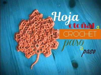 HOJA OTOÑAL a crochet paso a paso (diestro)