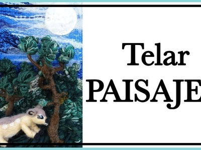 TELAR DECORATIVO Paisaje 3 en Relieve TELAR ÁRBOL  Paso a Paso Wall hanging Wandteppich Lana Wolle