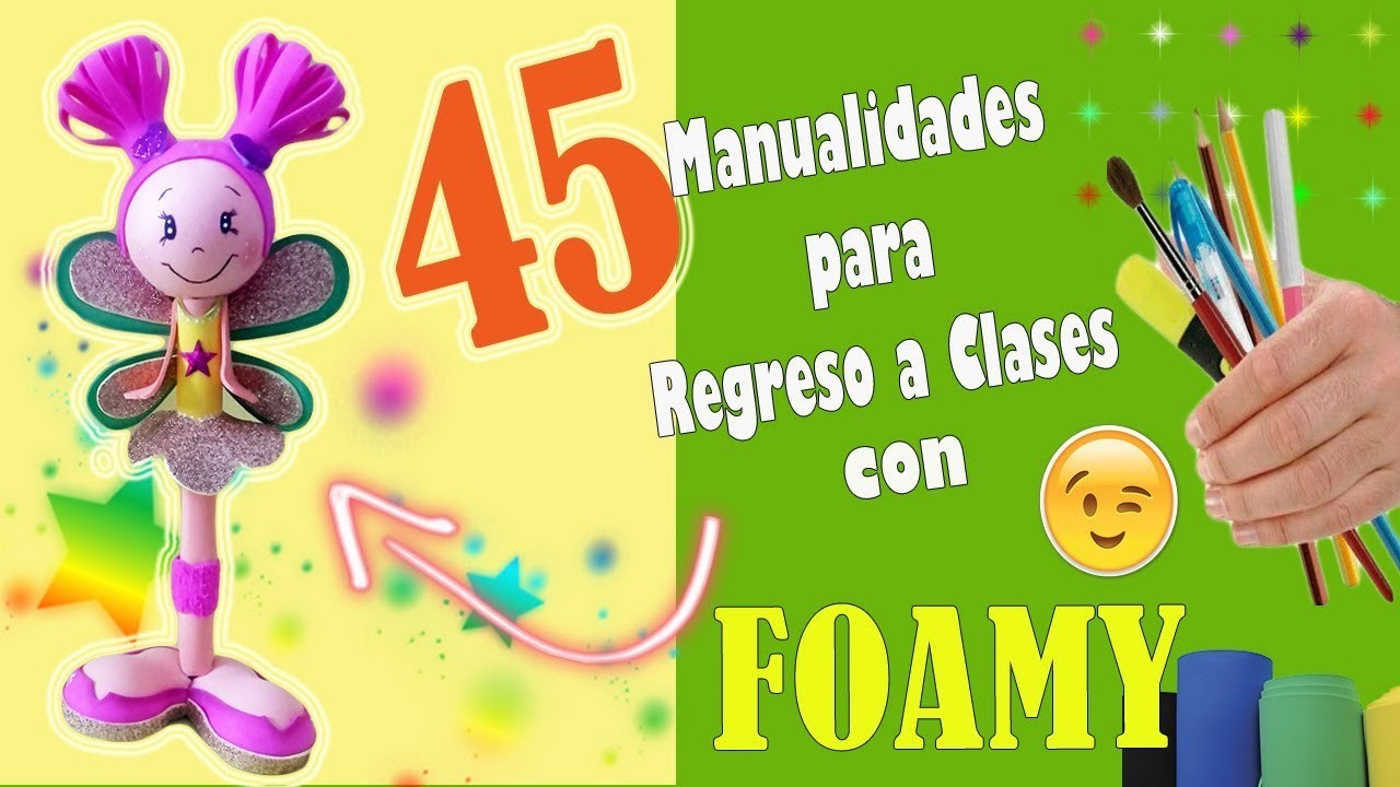 45 MANUALIDADES para el REGRESO A CLASES con FOAMY