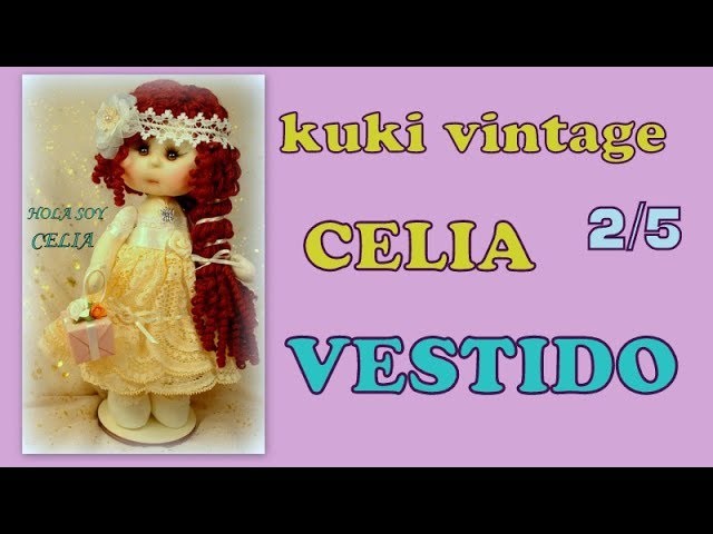 Curso muñeca kuki Celia ,hacemos  zapatos y el vestido ,video-276