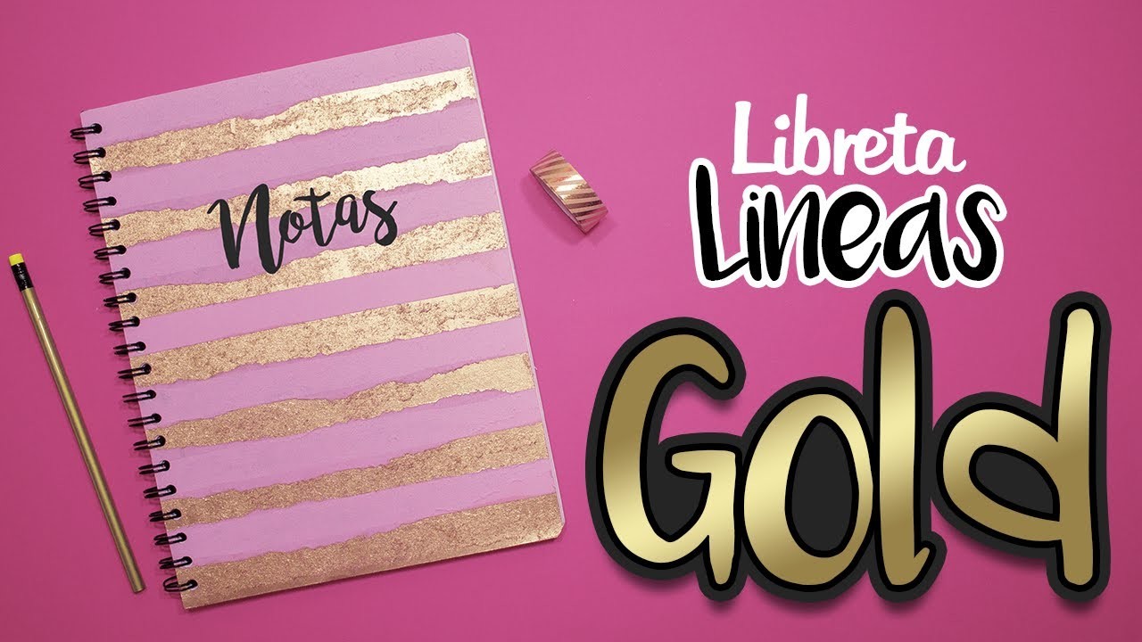 DIY: Libreta Lineas de ORO - REGRESO A CLASES