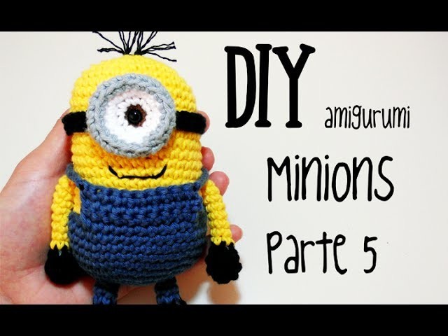 DIY Minions Parte 5 amigurumi crochet.ganchillo (tutorial)