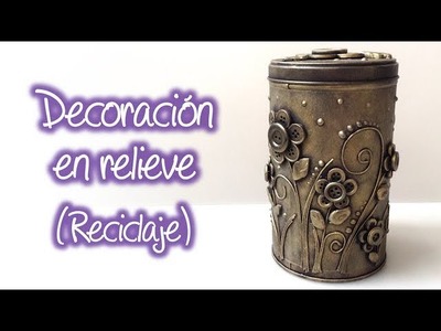 Lata reciclada con decoración en relieve, Recycled can with embossed decoration