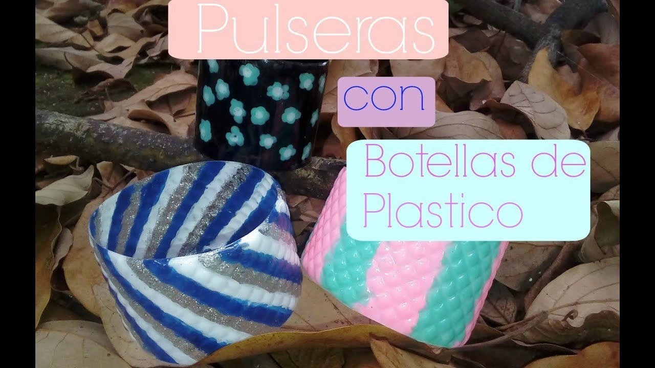 PULSERAS CON BOTELLAS DE PLÁSTICO