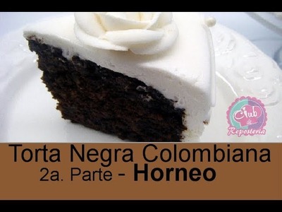 Torta Negra Colombiana - Preparación y Horneo -2da Parte