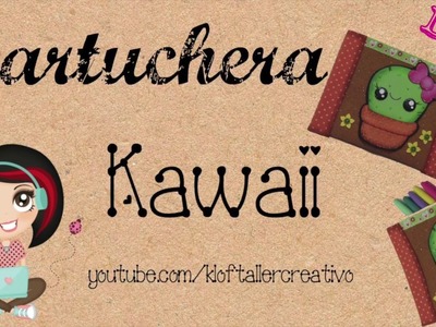 Cartuchera kawaii en 2 Minutos - KLOFUCORTITOS | KLOF ????