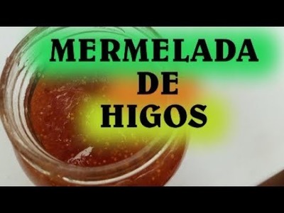 MERMELADA DE HIGOS CASERA