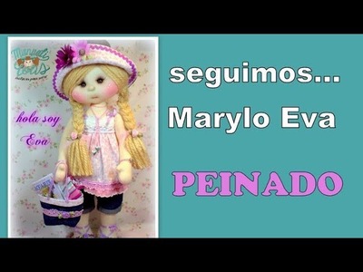 MUÑECA Marylo Eva , hoy toca el peinado , video- 295