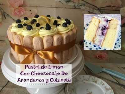 Pastel De Limon Relleno De Cheesecake Con Arándanos  y Cubierta