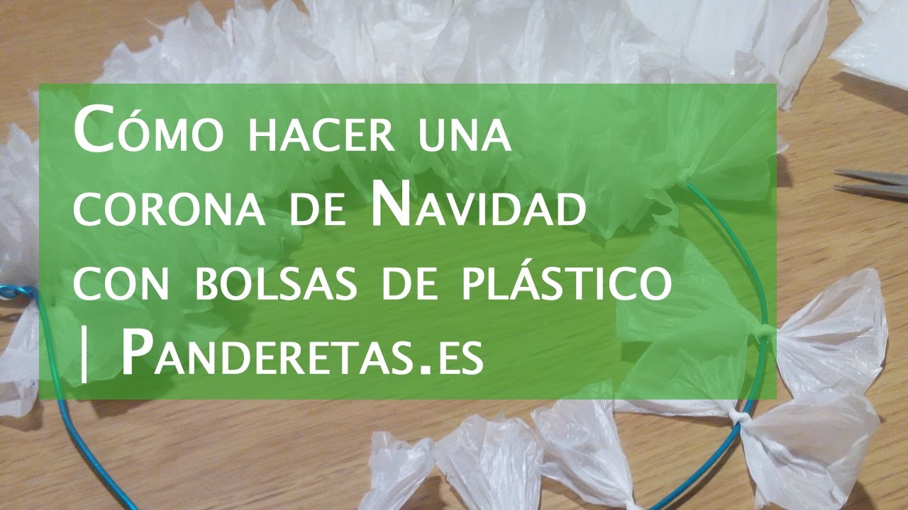 Cómo hacer una Corona de Navidad con bolsas de plástico | Panderetas.es