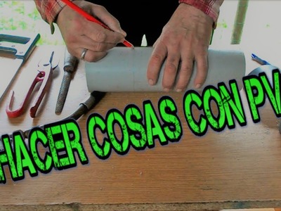 COSAS QUE SE PUEDEN HACER CON TUBO DE PVC
