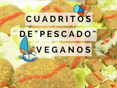 ¡¡CUADRITOS DE "PESCADO" VEGANOS!! ¡MMM DELICIOSOS! -Transición Vegana