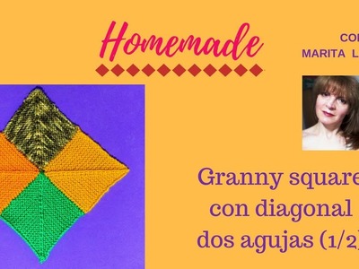 Granny o cuadrado  con diagonal en dos agujas 2017 (PARTE 1)