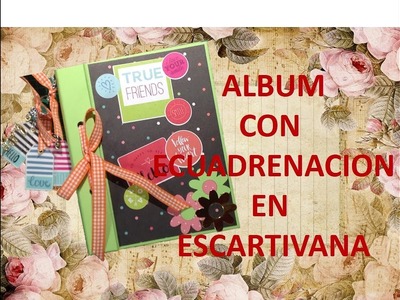 TUTORIAL DIY  SCRAP ALBUM CON ENCUADERNACION EN ESCARTIVANA