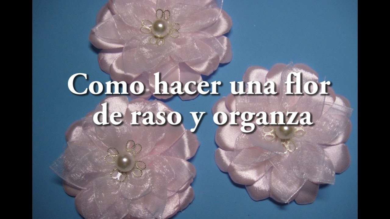 #DIY - # flor facil de raso y organza#DIY - # Easy flower of satin and organza