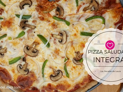 Pizza Casera Fácil - INTEGRAL y SALUDABLE - Las Recetas de Laura