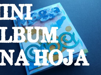 SCRAP. TUTORIAL MINI ALBUM UNA HOJA. mini album one sheet. tips big shot