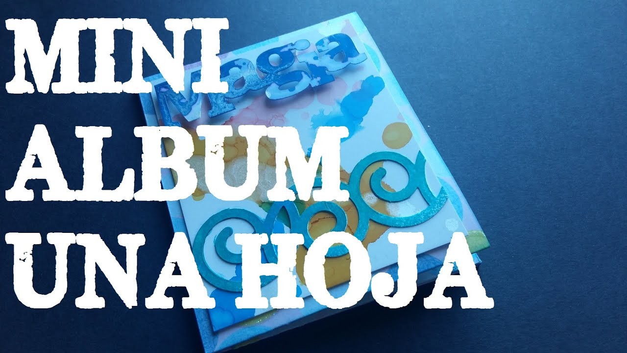 SCRAP. TUTORIAL MINI ALBUM UNA HOJA. mini album one sheet. tips big shot