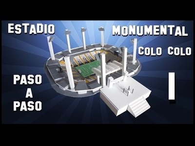 Como hacer estadio MONUMENTAL  COLO COLO  PASO A PASO parte 1