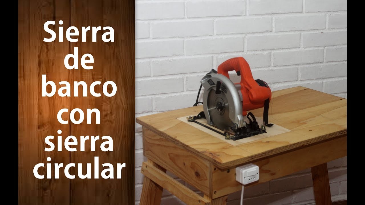 SIERRA DE BANCO CON SIERRA CIRCULAR Parte 1 | Bench saw with a circular saw.