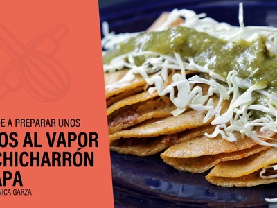 Tacos Al Vapor De Chicharrón y Papa