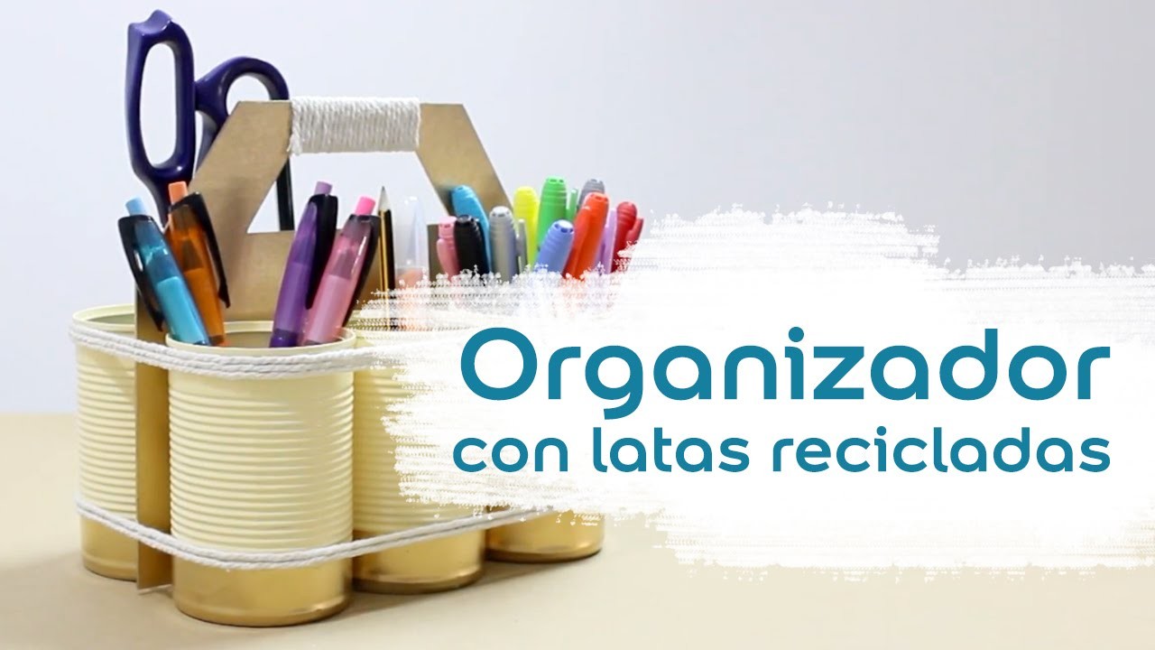 Cómo hacer un organizador con latas recicladas - Bruguer