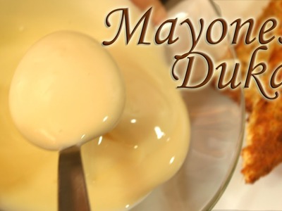 Mayonesa Dukan (Como la verdadera) - Dukan Mayonnaise - Receta Fase Ataque